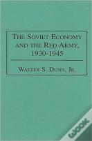 The Soviet Economy And The Red Army, 1930-45