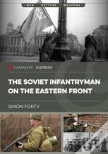 The Soviet Infantryman On The Eastern Front