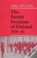 The Soviet Invasion Of Finland, 1939-40