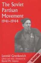The Soviet Partisan Movement, 1941-1944