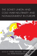 The Soviet Union And Cold War Neutrality And Nonalignment In Europe