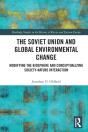 The Soviet Union And Global Environmental Change - Preview