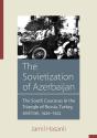 The Sovietization Of Azerbaijan - Preview