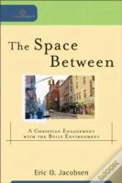 Capa do artigo The Space Between Â€“ A Christian Engagement With The Built Environment