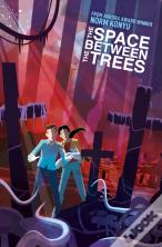 The Space Between The Trees