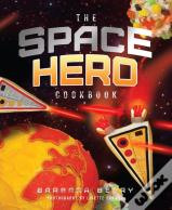 The Space Hero Cookbook