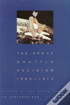 The Space Shuttle Decision, 1965-1972