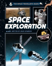 The Space Traveller'S Guide: Space Exploration