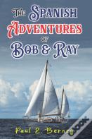 The Spanish Adventures Of Bob & Ray