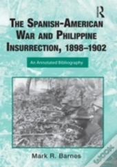 The Spanish-American War And Philippine Insurrection, 1898-1902