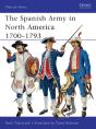 The Spanish Army In North America 1700â€“1793 - Preview
