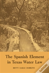 The Spanish Element In Texas Water Law
