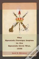 The Spanish Foreign Legion In The Spanish Civil War, 1936