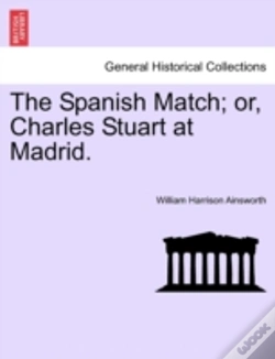 Capa do artigo The Spanish Match; Or, Charles Stuart At Madrid.