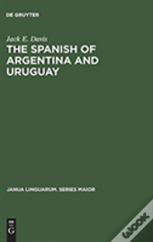 The Spanish Of Argentina And Uruguay