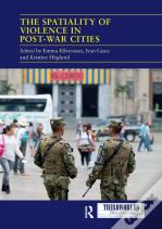 The Spatiality Of Violence In Post-War Cities