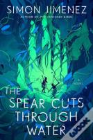 The Spear Cuts Through Water