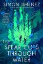 The Spear Cuts Through Water - Preview