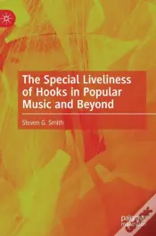 The Special Liveliness Of Hooks In Popular Music And Beyond