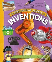 The Spectacular Science Of Inventions