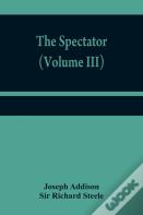 The Spectator (Volume Iii)