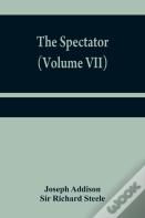 The Spectator (Volume Vii)