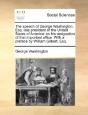 The Speech Of George Washington, Esq. La - Preview