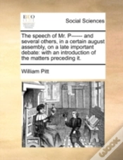 Capa do artigo The Speech Of Mr. P------ And Several Others, In A Certain August Assembly, On A Late Important Debate: With An Introduction Of The Matters Preceding