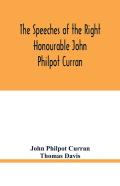 The Speeches Of The Right Honourable John Philpot Curran