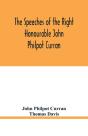 The Speeches Of The Right Honourable John Philpot Curran - Preview