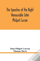 The Speeches Of The Right Honourable John Philpot Curran