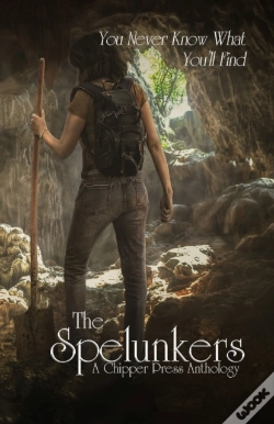 Capa do artigo The Spelunkers: A Chipper Press Antholog