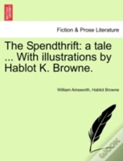 Capa do artigo The Spendthrift: A Tale ... With Illustr