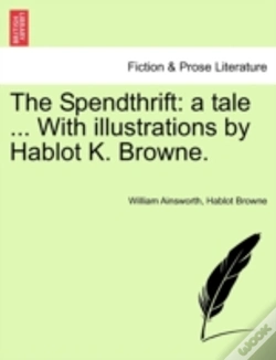 Capa do artigo The Spendthrift: A Tale ... With Illustr