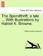 The Spendthrift: A Tale ... With Illustr - Preview