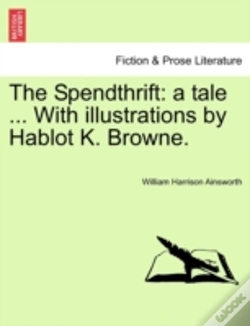 Capa do artigo The Spendthrift: A Tale ... With Illustr