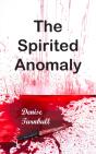 The Spirited Anomaly - Preview