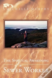 The Spiritual Awakening Of A Sewer Worker
