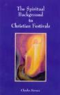 The Spiritual Background To Christian Festivals - Preview
