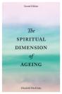 The Spiritual Dimension Of Ageing, Second Edition - Preview