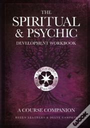 The Spiritual & Psychic Development Workbook - A Course Companion