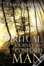 The Spiritual Journey Of A Confused Man