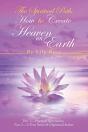 The Spiritual Path: How To Create Heaven - Preview