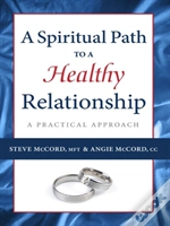 The Spiritual Path To A Healthy Relationship