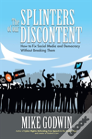 The Splinters Of Our Discontent