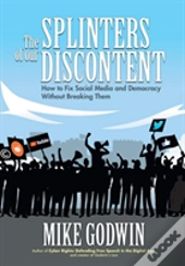 The Splinters Of Our Discontent