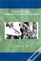 The Sponsor'S 12 Step Manual: A Guide To Teaching And Learning The Program Of Aa