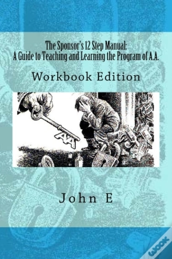 Capa do artigo The Sponsor'S 12 Step Manual: A Guide To Teaching And Learning The Program Of Aa