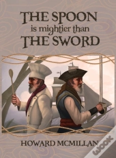 The Spoon Is Mightier Than The Sword
