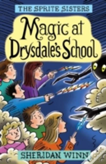 The Sprite Sisters: Magic At Drysdale'S School (Vol 7)